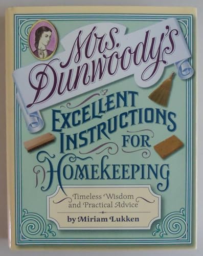 Mrs. Dunwoody's Excellent Instructions for HOMEKEEPING // FIRST EDITION //