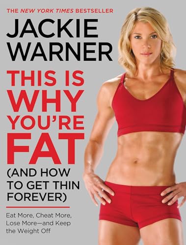 This Is Why You're Fat (And How to Get Thin Forever): Eat More, Cheat More, Lose More--and Keep t...