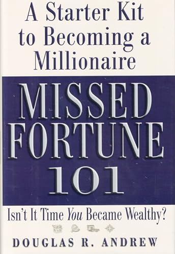 Missed Fortune 101: A Starter Kit to Becoming a Millionaire