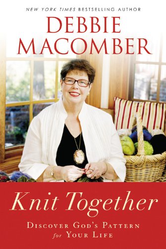 Knit Together: Discover God's Pattern for Your Life: With Full Color Knitting Pattern