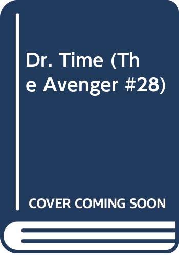 DR. TIME. ( 1974 ) Book #28 in the AVENGER SERIES.