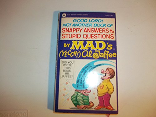 Good Lord! Not Another Book of snappy Answers to Stupid Question