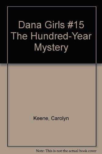 The Hundred-Year Mystery (Dana Girls Mystery Stories, 15)