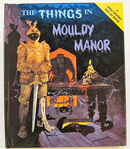 The Things in Mouldy Manor (Mini Spooky Pop-ups)