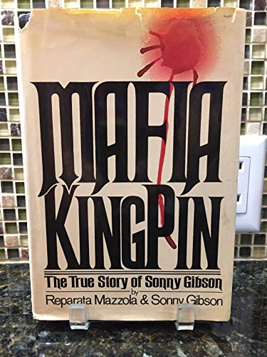 Mafia kingpin by Reparata Mazzola & Sonny Gibson