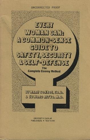 Every Woman Can: The Conroy Method to Safety, Security and Self Defense
Every Woman Can: The Conroy Method to Safety, Security and Self Defense