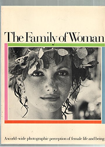 Family of Woman: A World-Wide Photographic Perception of Female Life and Being