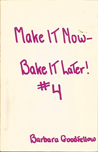 Make it now, bake it later, #4!: More make aheads--all tasty and fun