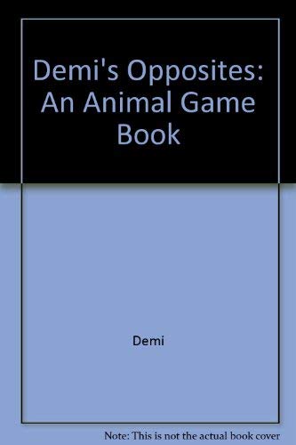 Demis Opposites (An Animal Game Book)