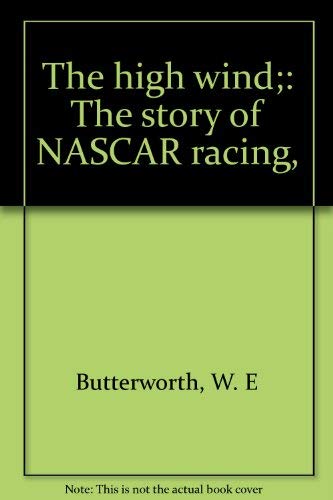 The High Wind The Story of NASCAR Racing