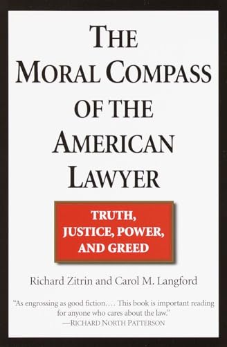 The Moral Compass of the American Lawyer: Truth, Justice, Power, and Greed