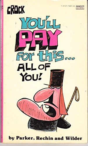 CROCK - YOU'LL PAY FOR THIS. ALL OF YOU! (Collection of classic Newspaper Comic Strip's)