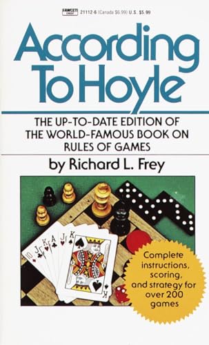 According to Hoyle: Official Rules of More Than 200 Popular Games of Skill and Chance With Expert...