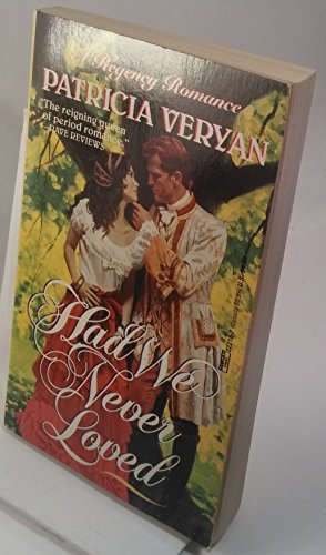 Had We Never Loved: a Novel of Georgian England