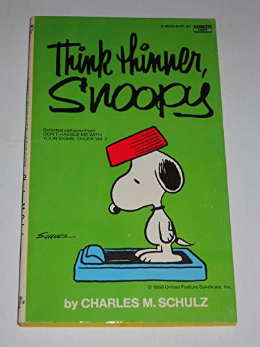 THINK THINNER, SNOOPY.