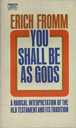You Shall Be As Gods - a Radical Interpretation of the Old Testament and Its Tradition