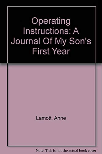 Operating Instructions: A Journal of My Son's First Year