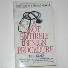 A Not Entirely Benign Procedure: Four Years as a Medical Student