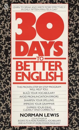 Thirty Days to Better English: Learn to Speak and Write More Effectively--in Only Fifteen Minutes a Day!
Thirty Days to Better English: Learn to Speak and Write More Effectively--in Only Fifteen Minutes a Day!