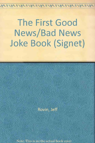 The First Good News Bad News Joke Book