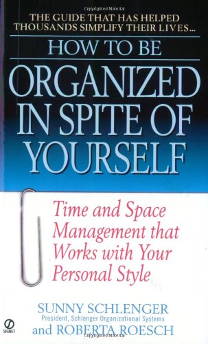 How to Be Organized In Spite Of Yourself (Revised Edition)