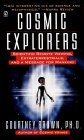 Cosmic Explorers: Scientific Remote Viewing, Extraterrestrials and a Message for Mankind
Cosmic Explorers: Scientific Remote Viewing, Extraterrestrials and a Message for Mankind