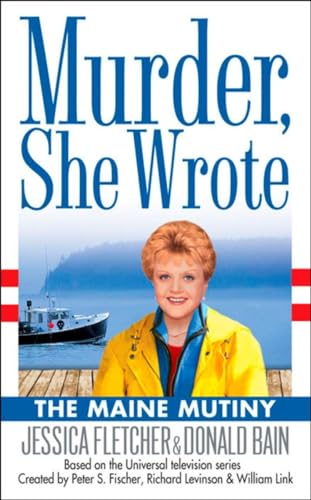 THE MAINE MUTINY. (Murder, She Worte Series; Based on the Universal Television series);.