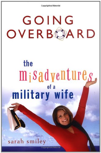 Going Overboard: The Misadventures Of A Military Wife