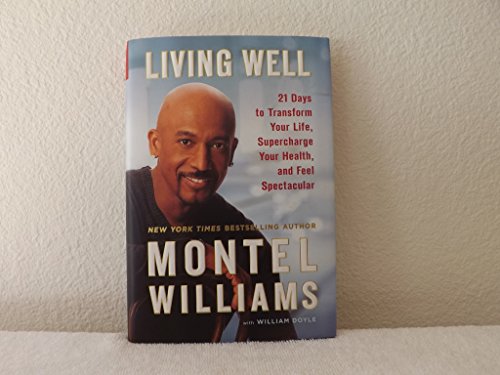 Living Well - 21 Days to Transform Your Life, Supercharge Your Health, and Feel Spectacular