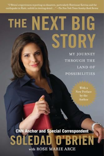 THE NEXT BIG STORY. MY JOURNEY THROUGH THE LAND OF POSSIBILITIES; with Rose Marie Arce