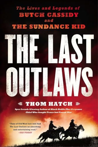Last Outlaws : The Lives and Legends of Butch Cassidy and the Sundance Kid
