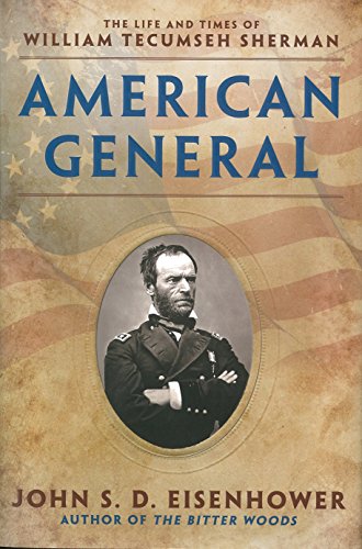 AMERICAN GENERAL: The Life and Times of William Tecumseh Sherman