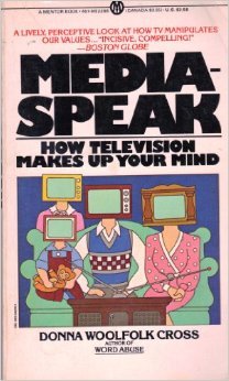 Mediaspeak. How Television Makes Up Your Mind.
