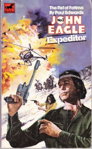 The Fist of Fatima : John Eagle Expeditor No. 3