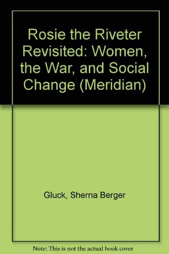 Rosie the Riveter Revisited: Women, the War, and Social Change (Meridian)