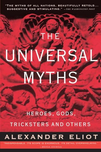 The Universal Myths: Heroes, Gods, Tricksters, and Others (Meridian)