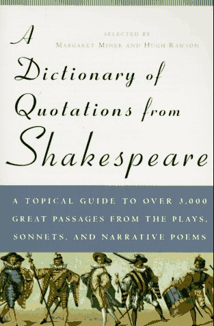 A Dictionary of Quotations from Shakespeare: A Topical Guide to Over 3,000 Great Passages from the Plays, Sonnets, and Narrative Poems
A Dictionary of Quotations from Shakespeare: A Topical Guide to Over 3,000 Great Passages from the Plays, Sonnets, and Narrative Poems