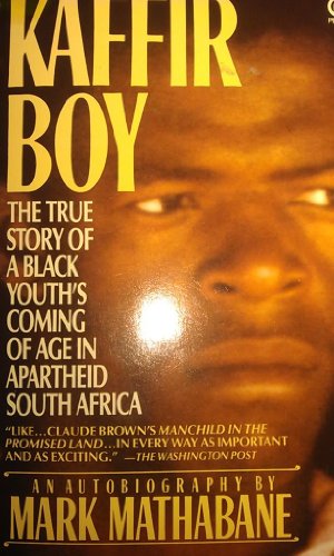 Kaffir Boy: The True Story of a Black Youth's Coming Of Age in Apartheid South Africa