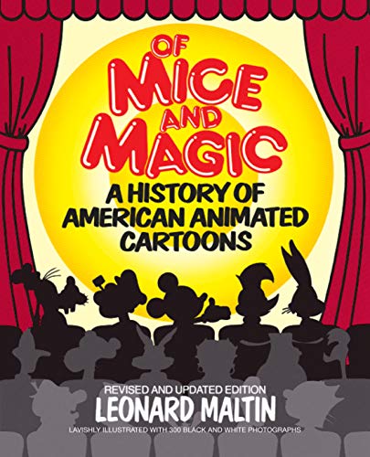 Of Mice and Magic: A History of American Animated Cartoons, Revised and Updated Edition