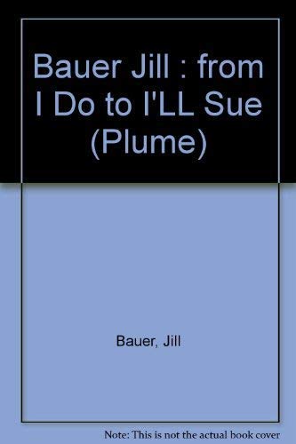 From "I Do" to "I'll Sue": An Irreverent Compendium for Survivors of Divorce