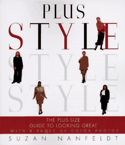 PLUS STYLE The Plus-Size Guide to Looking Great