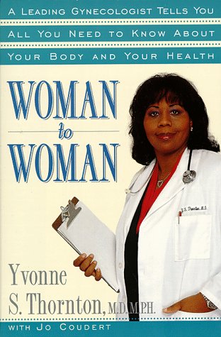 Woman to Woman: Leading Gynecologist Tells You All You Need Know abt your Baby your Health