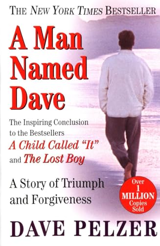A Man Named Dave: A Story of Triumph and Forgiveness [Paperback] Pelzer, Dave