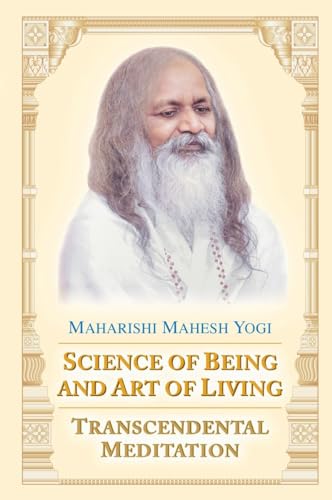 Science of Being and Art of Living : Transcendental Meditation