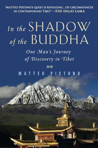 In the Shadow of the Buddha One Man's Journey of Discovery in Tibet