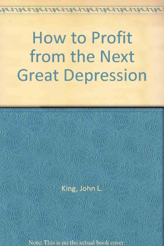 How to Profit from the Next Great Depression