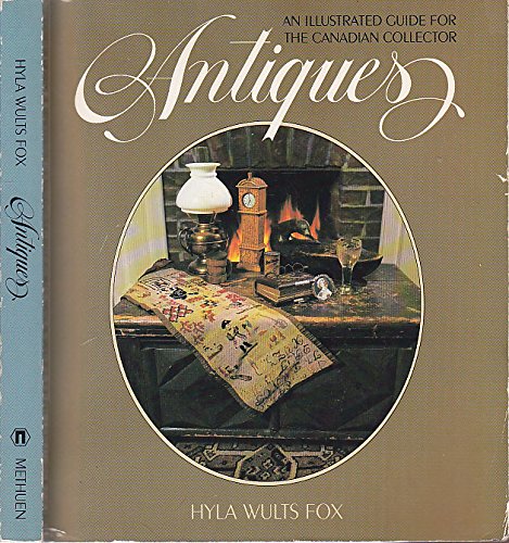 Antiques, an illustrated guide for the Canadian collector