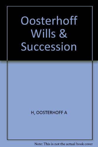 Oosterhoff on wills and succession: Text, commentary, and materials