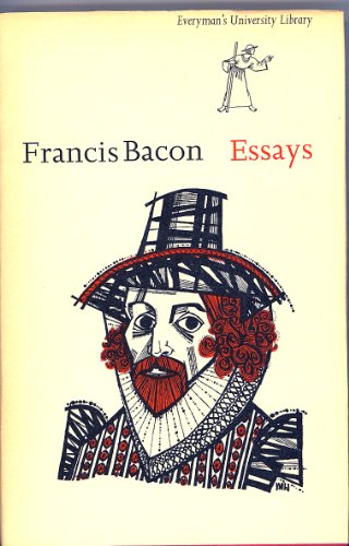 Francis Bacon: Essays (Everyman's University Library) (Volume 10)