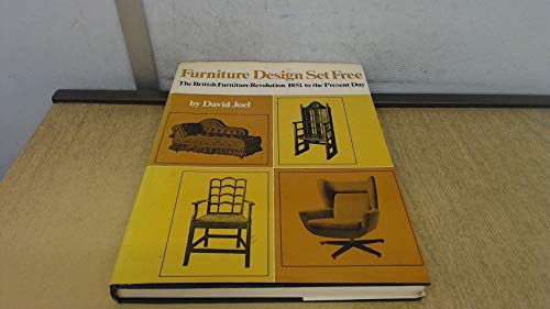 Furniture Design Set Free: The British Furniture Revolution from 1851 to the Present Day